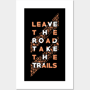 leave roads take trails Posters and Art